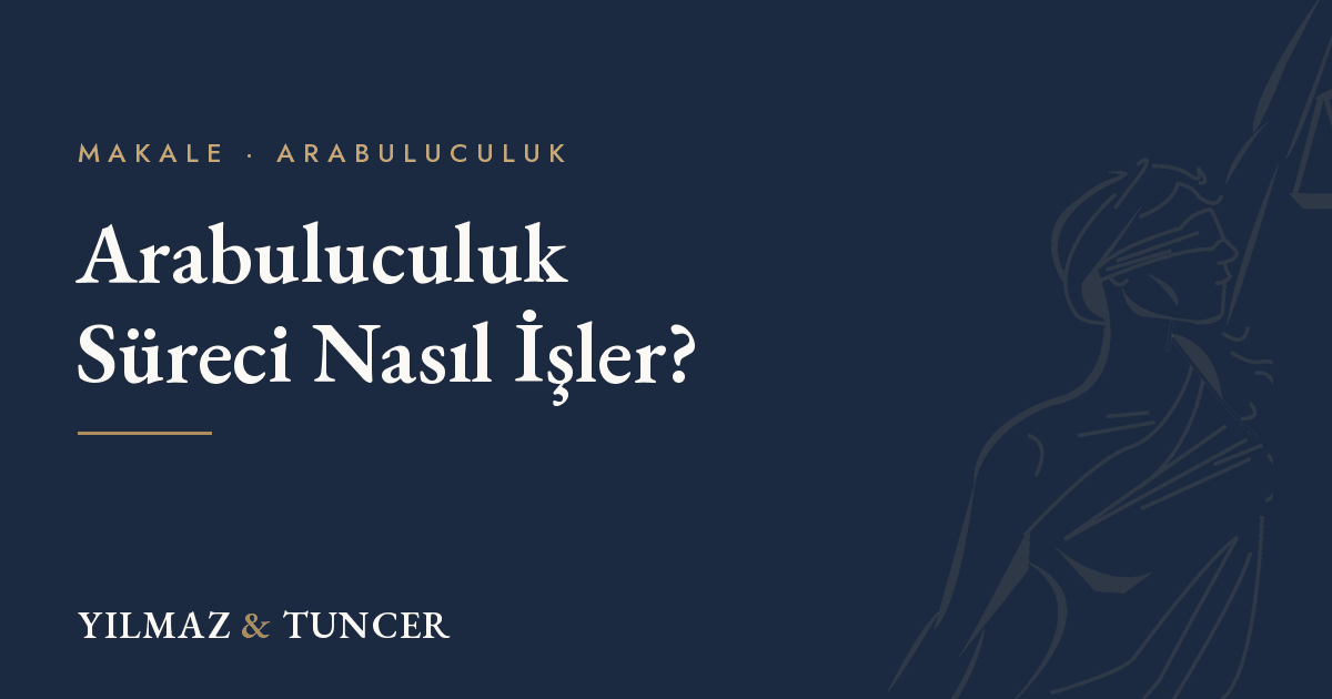 Arabuluculuk Süreci Nasıl İşler?
